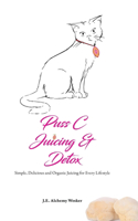 Puss C Juicing & Detox