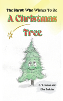 Shrub Who Wishes To Be A Christmas Tree