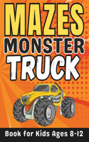 Monster Truck Gifts for Kids: Monster Truck Mazes for Kids Ages 8-12: 50 Fun and Challenging Different Monster Truck Shapes Activity Book for Boys and Girls with Solutions