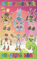 Wubbox's Monster Coloring Book for Teen Men Women Kid