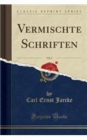 Vermischte Schriften, Vol. 2 (Classic Reprint)
