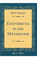 Einfï¿½hrung in Die Metaphysik (Classic Reprint)