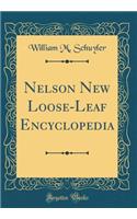 Nelson New Loose-Leaf Encyclopedia (Classic Reprint)