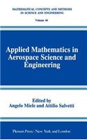 Applied Mathematics in Aerospace Science and Engineering