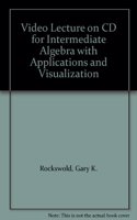 Video Lectures on CD for Intermediate Algebra with Applications & Visualization
