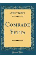 Comrade Yetta (Classic Reprint)