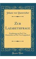 Zur Lazarethfrage: Erwiderung von Prof. Von Dumreicher an Prof. Von Langenbeck (Classic Reprint)