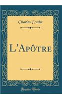 L'Apôtre (Classic Reprint)