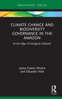 Climate Change and Biodiversity Governance in the Amazon