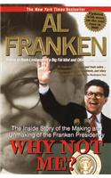 Why Not Me?: The Inside Story of the Making and Unmaking of the Franken Presidency