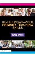 Developing Advanced Primary Teaching Skills