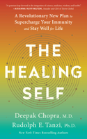 Healing Self: A Revolutionary New Plan to Supercharge Your Immunity and Stay Well for Life: A Longevity Book