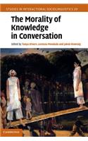 Morality of Knowledge in Conversation