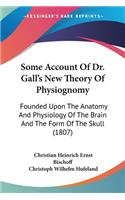 Some Account Of Dr. Gall's New Theory Of Physiognomy