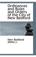 Ordinances and Rules and Orders of the City of New Bedford