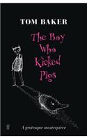 The Boy Who Kicked Pigs