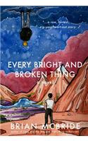 Every Bright and Broken Thing