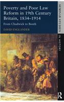 Poverty and Poor Law Reform in Nineteenth-Century Britain, 1834-1914