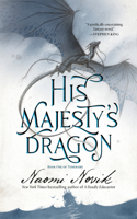 His Majesty's Dragon: Book One of the Temeraire(Temeraire)