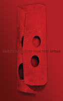 Manfred Muller: Objects Are Closer Than They Appear