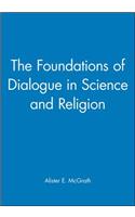 Foundations of Dialogue in Science and Religion