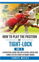 How to play the position of Tight-lock (No. 5)