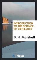 INTRODUCTION TO THE SCIENCE OF DYNAMICS