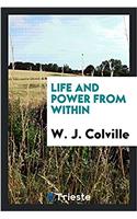 LIFE AND POWER FROM WITHIN