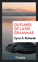 Outlines of Latin Grammar