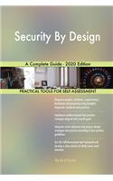 Security By Design A Complete Guide - 2020 Edition
