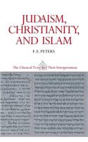 Judaism, Christianity, and Islam: The Classical Texts and Their Interpretation, Volume II