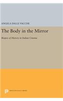 Body in the Mirror: Shapes of History in Italian Cinema