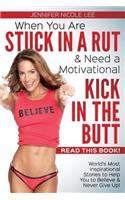 When You Are Stuck in a Rut & Need a Motivational Kick in the Butt-READ THIS BOOK!