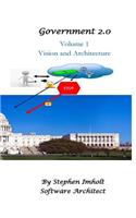 Government 2.0 Volume 1 Vision and Architecture