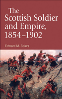 Scottish Soldier and Empire, 1854-1902