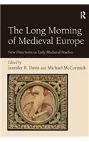 The Long Morning of Medieval Europe