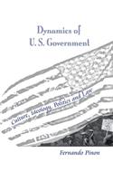 Dynamics of U.S. Government: Culture, Ideology, Politics and Law