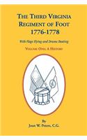 Third Virginia Regiment of the Foot, 1776-1778, a History, Volume One. with Flags Flying and Drums Beating