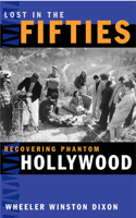 Lost in the Fifties: Recovering Phantom Hollywood(English)