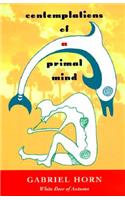 Contemplations of a Primal Mind