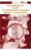 Handbook of C-Arm Fluoroscopy-Guided Spinal Injections