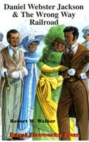 Daniel Webster Jackson & the Wrong Way Railroad