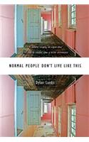 Normal People Don't Live Like This