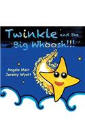 Twinkle and the Big Whoosh!!!