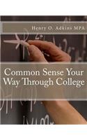 Common Sense Your Way Through College Workbook