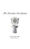 Porcelain God Speaks