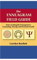 Enneagram Field Guide, Notes on Using the Enneagram in Counseling, Therapy and Personal Growth