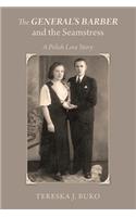 General's Barber and the Seamstress, a Polish Love Story