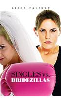 Singles vs. Bridezillas