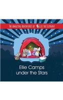 The Amazing Adventures of Ellie The Elephant - Ellie Camps under the Stars